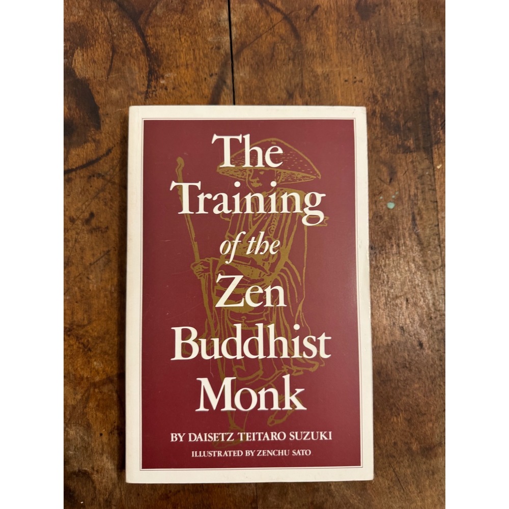 The Trainingā of the Zen Buddhist Monk Daisetz Teitaro Suzuki Zenchu Sato 1991